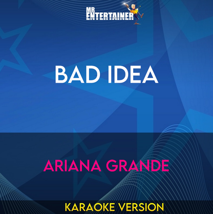Bad Idea - Ariana Grande (Karaoke Version) from Mr Entertainer Karaoke