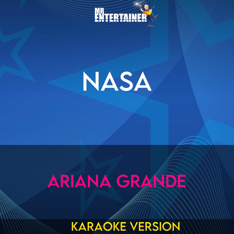 NASA - Ariana Grande (Karaoke Version) from Mr Entertainer Karaoke
