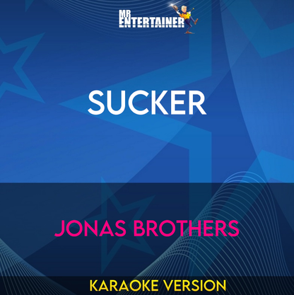 Sucker - Jonas Brothers (Karaoke Version) from Mr Entertainer Karaoke