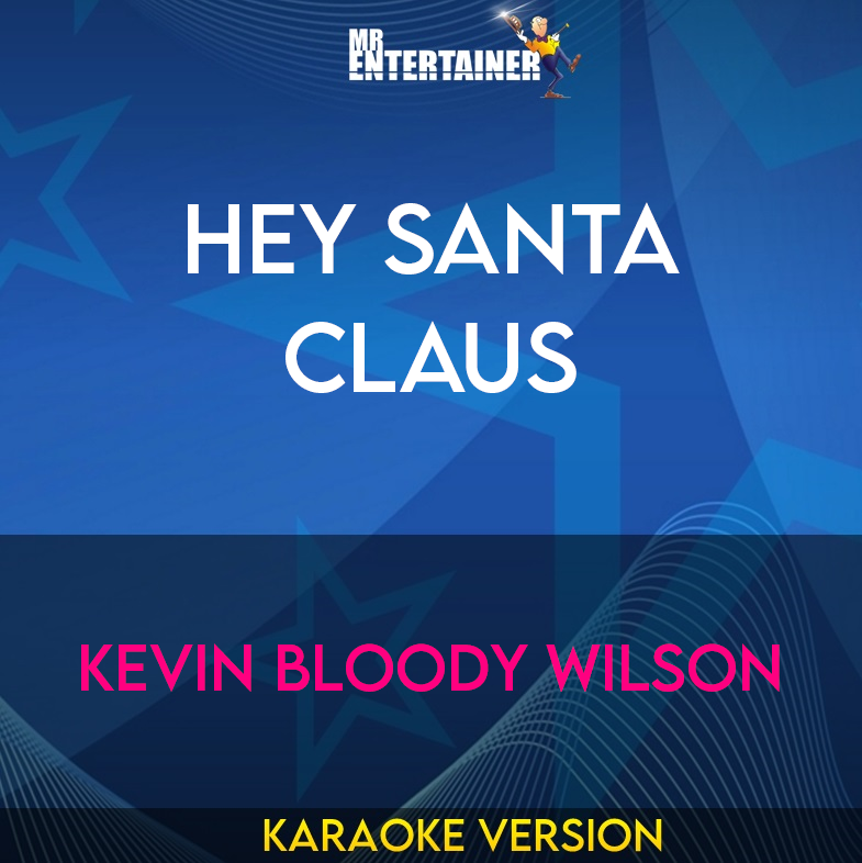 Hey Santa Claus - Kevin Bloody Wilson (Karaoke Version) from Mr Entertainer Karaoke