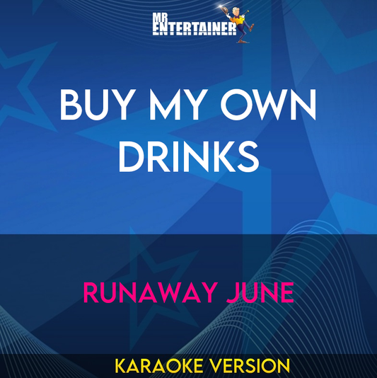 Buy My Own Drinks - Runaway June (Karaoke Version) from Mr Entertainer Karaoke