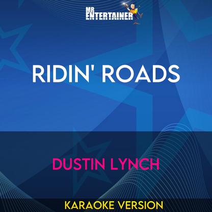 Ridin' Roads - Dustin Lynch (Karaoke Version) from Mr Entertainer Karaoke