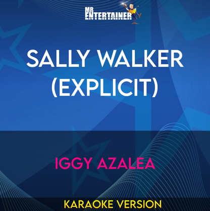 Sally Walker (explicit) - Iggy Azalea (Karaoke Version) from Mr Entertainer Karaoke