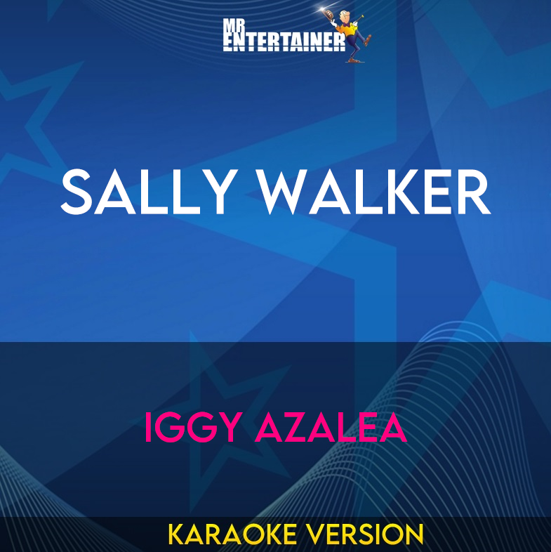 Sally Walker - Iggy Azalea (Karaoke Version) from Mr Entertainer Karaoke