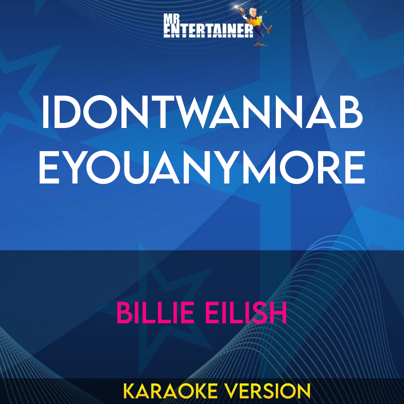 idontwannabeyouanymore - Billie Eilish (Karaoke Version) from Mr Entertainer Karaoke