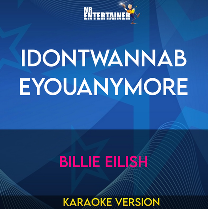 idontwannabeyouanymore - Billie Eilish (Karaoke Version) from Mr Entertainer Karaoke