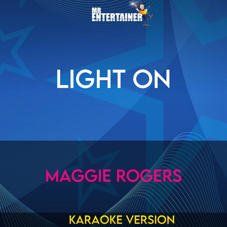 Light On - Maggie Rogers (Karaoke Version) from Mr Entertainer Karaoke