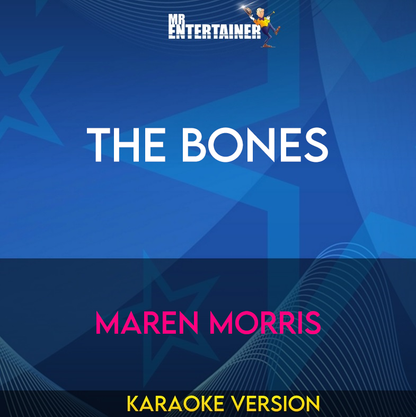 The Bones - Maren Morris (Karaoke Version) from Mr Entertainer Karaoke