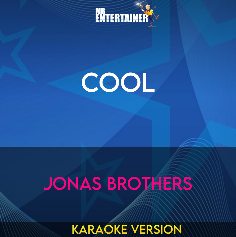 Cool - Jonas Brothers (Karaoke Version) from Mr Entertainer Karaoke