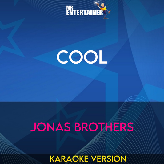 Cool - Jonas Brothers (Karaoke Version) from Mr Entertainer Karaoke