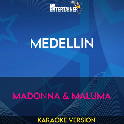 Medellin - Madonna & Maluma (Karaoke Version) from Mr Entertainer Karaoke