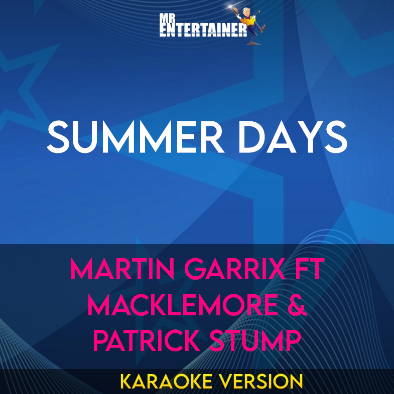 Summer Days - Martin Garrix ft Macklemore & Patrick Stump (Karaoke Version) from Mr Entertainer Karaoke