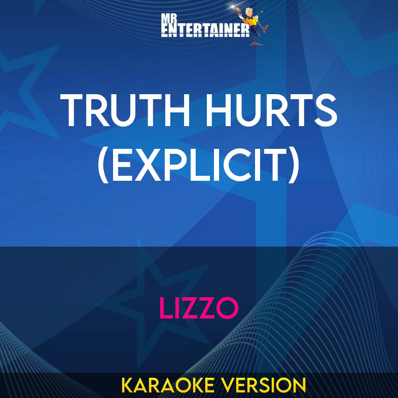 Truth Hurts (explicit) - Lizzo (Karaoke Version) from Mr Entertainer Karaoke