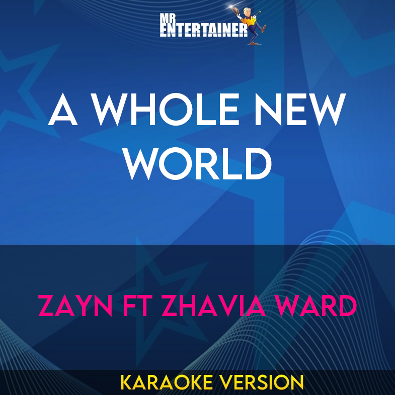 A Whole New World - Zayn ft Zhavia Ward (Karaoke Version) from Mr Entertainer Karaoke