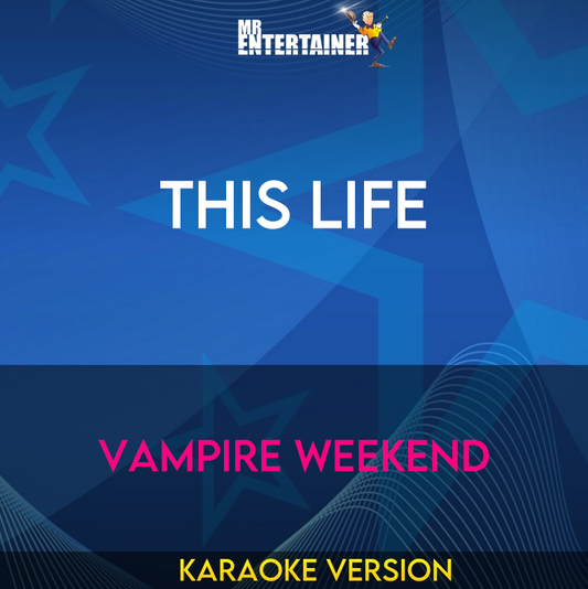 This Life - Vampire Weekend (Karaoke Version) from Mr Entertainer Karaoke