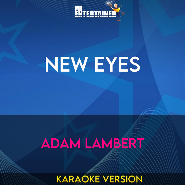 New Eyes - Adam Lambert (Karaoke Version) from Mr Entertainer Karaoke