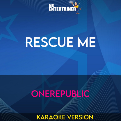 Rescue Me - OneRepublic (Karaoke Version) from Mr Entertainer Karaoke