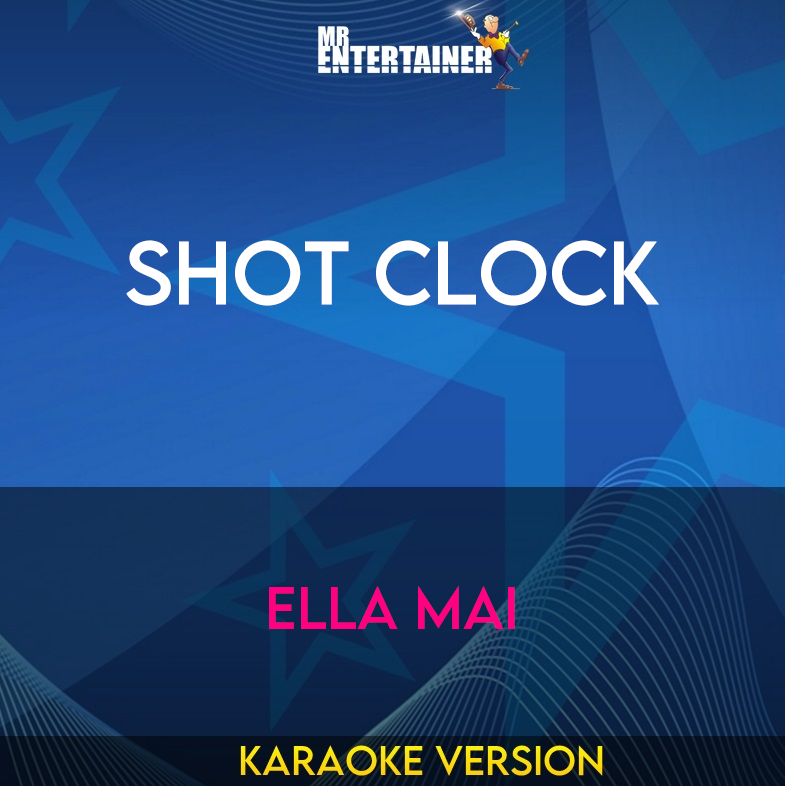 Shot Clock - Ella Mai (Karaoke Version) from Mr Entertainer Karaoke