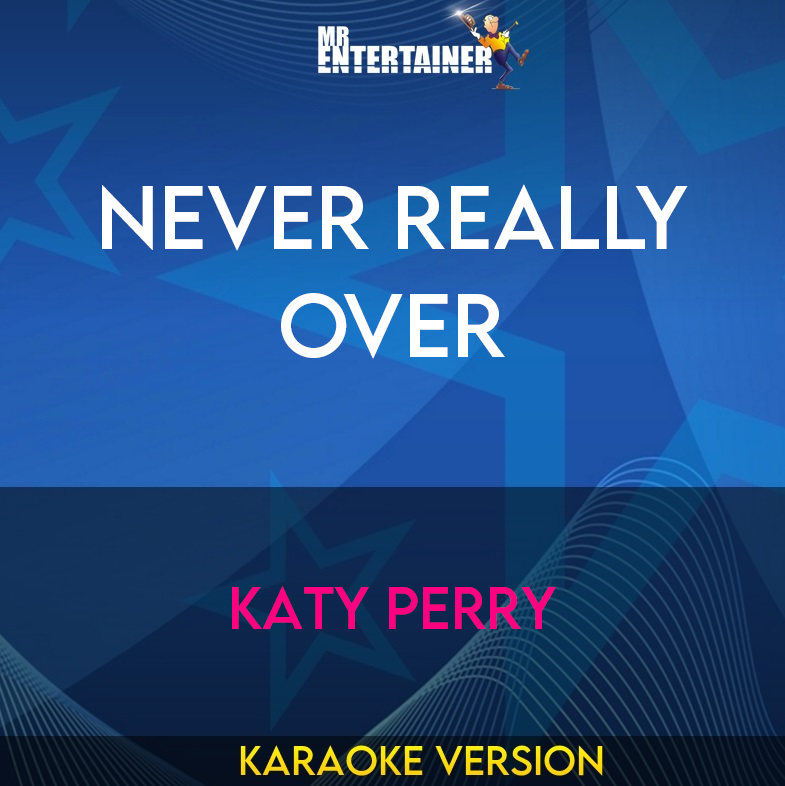 Never Really Over - Katy Perry (Karaoke Version) from Mr Entertainer Karaoke