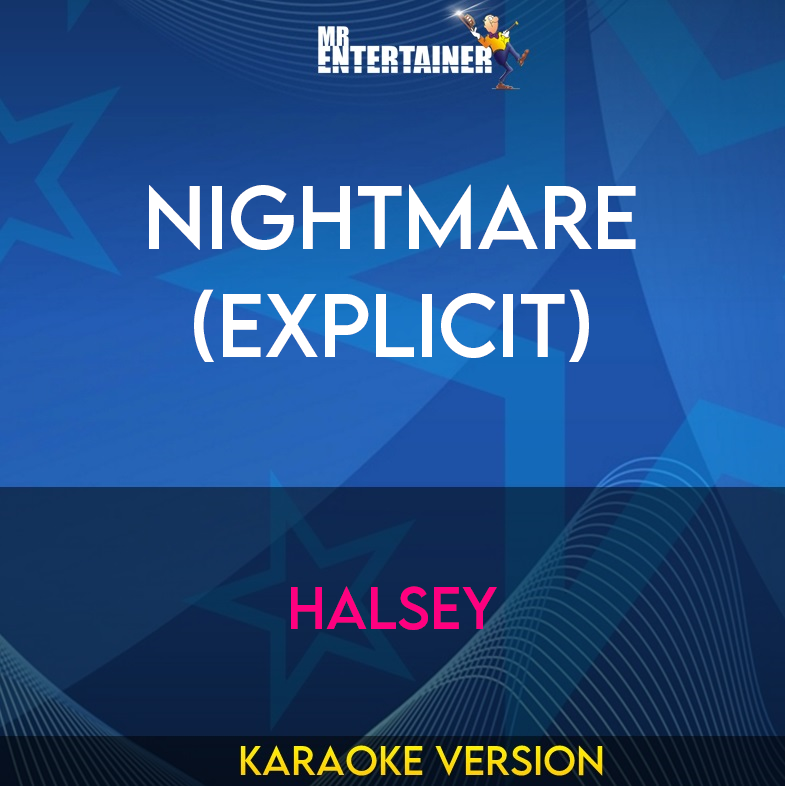 Nightmare (explicit) - Halsey (Karaoke Version) from Mr Entertainer Karaoke