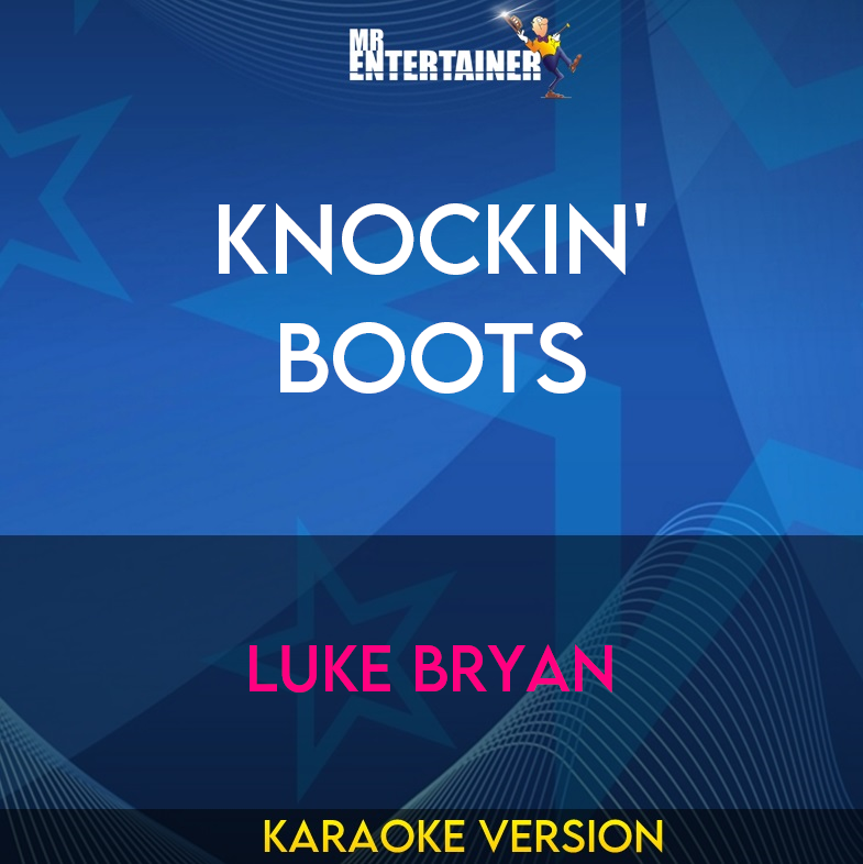 Knockin' Boots - Luke Bryan (Karaoke Version) from Mr Entertainer Karaoke