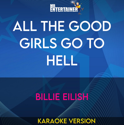 All The Good Girls Go To Hell - Billie Eilish (Karaoke Version) from Mr Entertainer Karaoke