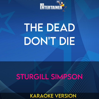 The Dead Don't Die - Sturgill Simpson (Karaoke Version) from Mr Entertainer Karaoke