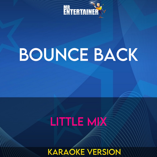 Bounce Back - Little Mix (Karaoke Version) from Mr Entertainer Karaoke