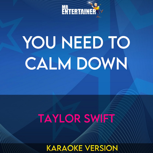 You Need To Calm Down - Taylor Swift (Karaoke Version) from Mr Entertainer Karaoke