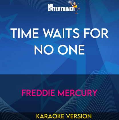 Time Waits For No One - Freddie Mercury (Karaoke Version) from Mr Entertainer Karaoke