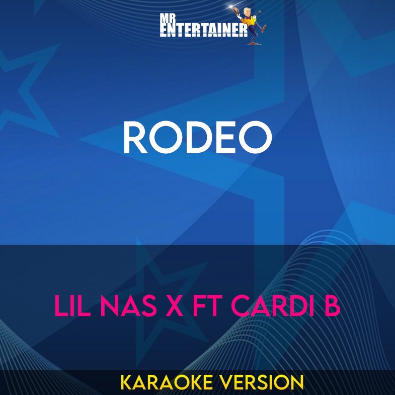 Rodeo - Lil Nas X ft Cardi B (Karaoke Version) from Mr Entertainer Karaoke