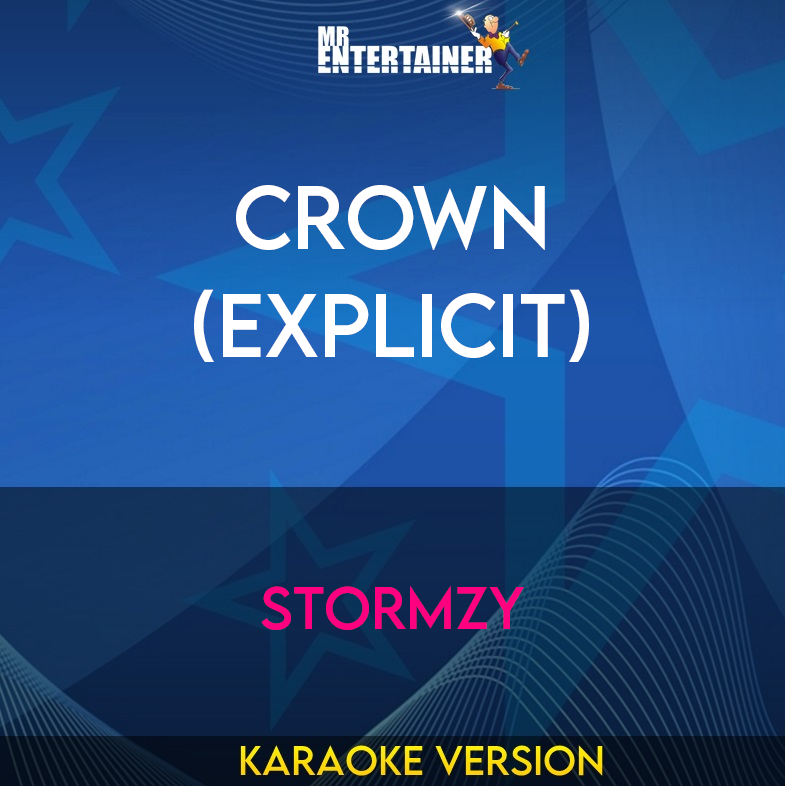 Crown (explicit) - Stormzy (Karaoke Version) from Mr Entertainer Karaoke