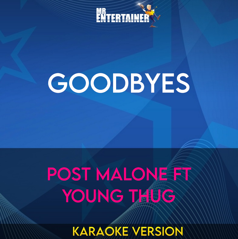 Goodbyes - Post Malone ft Young Thug (Karaoke Version) from Mr Entertainer Karaoke