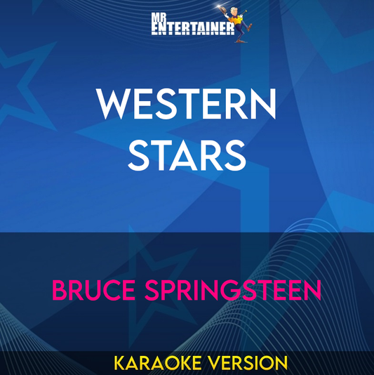 Western Stars - Bruce Springsteen (Karaoke Version) from Mr Entertainer Karaoke