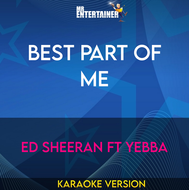 Best Part Of Me - Ed Sheeran ft Yebba (Karaoke Version) from Mr Entertainer Karaoke