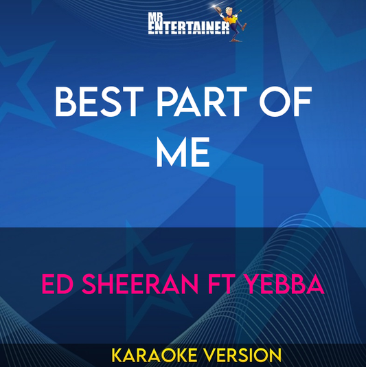 Best Part Of Me - Ed Sheeran ft Yebba (Karaoke Version) from Mr Entertainer Karaoke