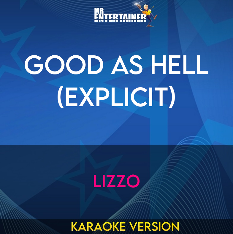 Good As Hell (explicit) - Lizzo (Karaoke Version) from Mr Entertainer Karaoke