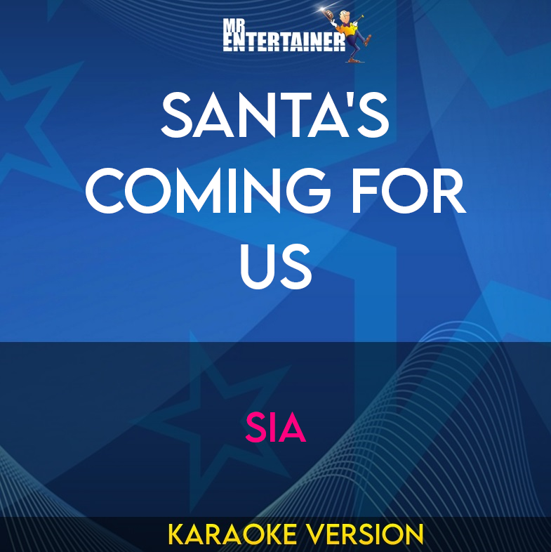 Santa's Coming For Us - Sia (Karaoke Version) from Mr Entertainer Karaoke