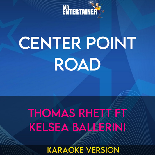 Center Point Road - Thomas Rhett ft Kelsea Ballerini (Karaoke Version) from Mr Entertainer Karaoke