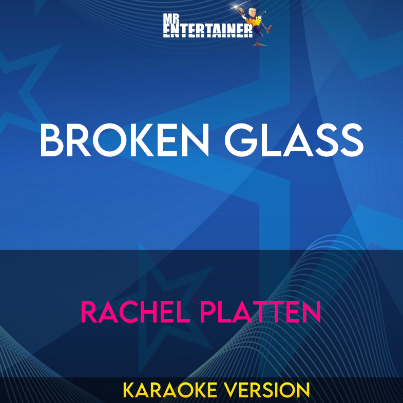 Broken Glass - Rachel Platten (Karaoke Version) from Mr Entertainer Karaoke