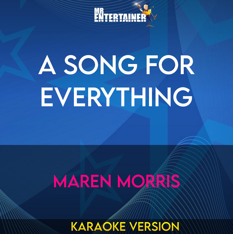 A Song For Everything - Maren Morris (Karaoke Version) from Mr Entertainer Karaoke