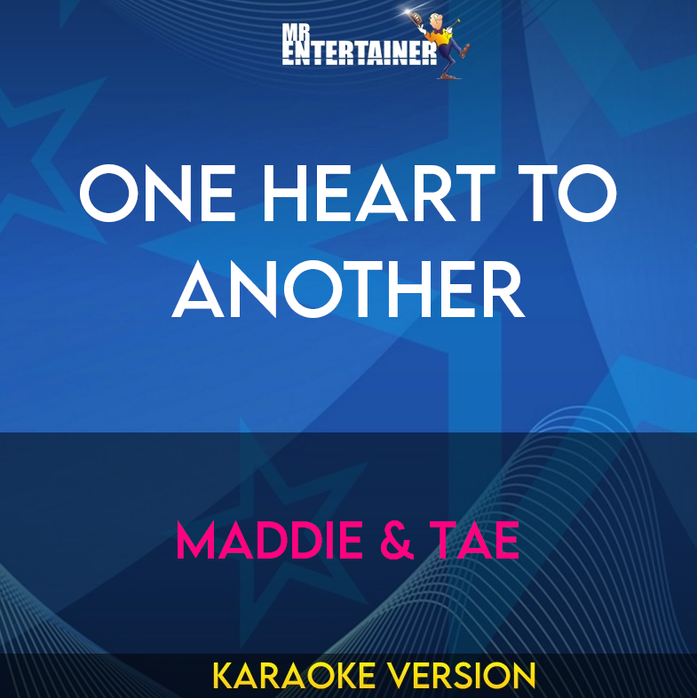 One Heart To Another - Maddie & Tae (Karaoke Version) from Mr Entertainer Karaoke