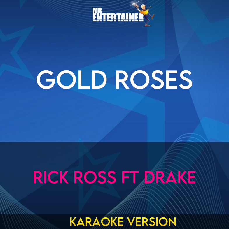 Gold Roses - Rick Ross ft Drake (Karaoke Version) from Mr Entertainer Karaoke