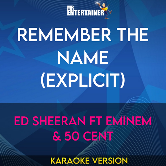 Remember The Name (explicit) - Ed Sheeran ft Eminem & 50 Cent (Karaoke Version) from Mr Entertainer Karaoke