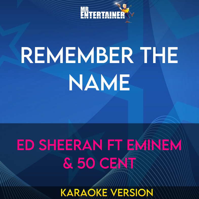 Remember The Name - Ed Sheeran ft Eminem & 50 Cent (Karaoke Version) from Mr Entertainer Karaoke