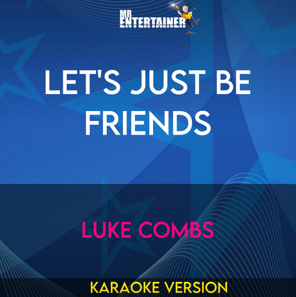 Let's Just Be Friends - Luke Combs (Karaoke Version) from Mr Entertainer Karaoke