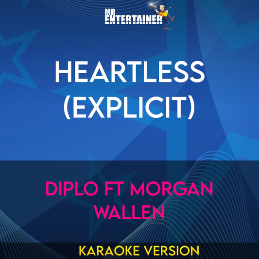 Heartless (explicit) - Diplo ft Morgan Wallen (Karaoke Version) from Mr Entertainer Karaoke
