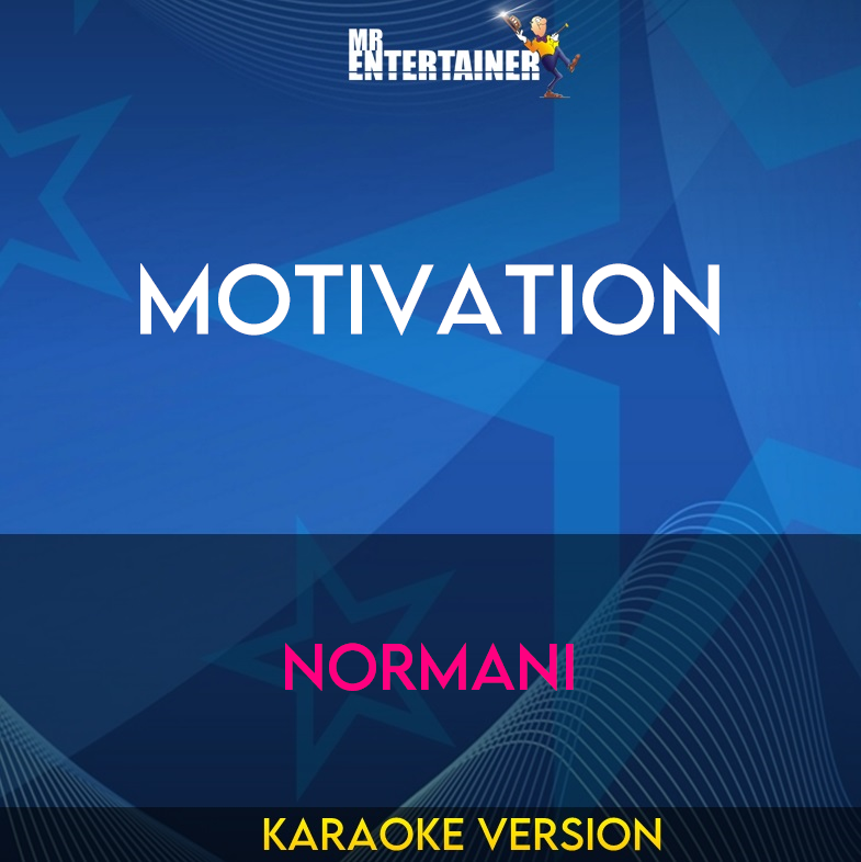 Motivation - Normani (Karaoke Version) from Mr Entertainer Karaoke