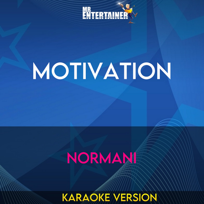 Motivation - Normani (Karaoke Version) from Mr Entertainer Karaoke