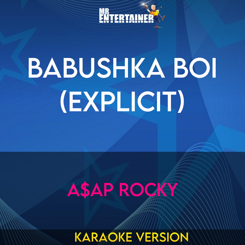 Babushka Boi (explicit) - A$AP Rocky (Karaoke Version) from Mr Entertainer Karaoke